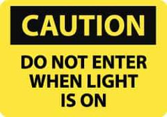 NMC - "Caution - Do Not Enter When Light Is On", 10" Long x 14" Wide, Aluminum Safety Sign - Rectangle, 0.04" Thick, Use for Accident Prevention - Eagle Tool & Supply