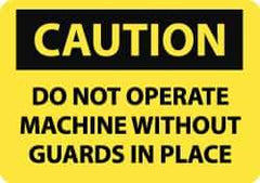 NMC - "Caution - Do Not Operate without Guards in Place", 10" Long x 14" Wide, Pressure-Sensitive Vinyl Safety Sign - Rectangle, 0.004" Thick, Use for Accident Prevention - Eagle Tool & Supply
