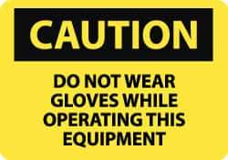 NMC - "Caution - Do Not Wear Gloves While Operating This Equipment", 10" Long x 14" Wide, Aluminum Safety Sign - Rectangle, 0.04" Thick, Use for Accident Prevention - Eagle Tool & Supply