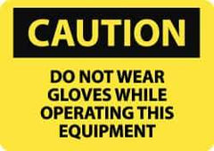 NMC - "Caution - Do Not Wear Gloves While Operating This Equipment", 10" Long x 14" Wide, Rigid Plastic Safety Sign - Rectangle, 0.05" Thick, Use for Accident Prevention - Eagle Tool & Supply