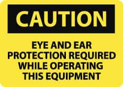 NMC - "Caution - Eye and Ear Protection Required While Operating This Equipment", 10" Long x 14" Wide, Rigid Plastic Safety Sign - Rectangle, 0.05" Thick, Use for Accident Prevention - Eagle Tool & Supply