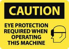 NMC - "Caution - Eye Protection Required When Operating This Machine", 10" Long x 14" Wide, Rigid Plastic Safety Sign - Rectangle, 0.05" Thick, Use for Accident Prevention - Eagle Tool & Supply