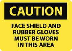 NMC - "Caution - Face Shield and Rubber Gloves Must Be Worn in This Area", 10" Long x 14" Wide, Rigid Plastic Safety Sign - Rectangle, 0.05" Thick, Use for Accident Prevention - Eagle Tool & Supply