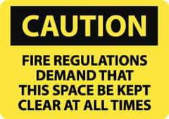 NMC - "Caution - Fire Regulations Demand That This Space Be Kept Clear at All Times", 10" Long x 14" Wide, Rigid Plastic Safety Sign - Rectangle, 0.05" Thick, Use for Accident Prevention - Eagle Tool & Supply