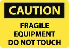 NMC - "Caution - Fragile Equipment - Do Not Touch", 10" Long x 14" Wide, Rigid Plastic Safety Sign - Rectangle, 0.05" Thick, Use for Accident Prevention - Eagle Tool & Supply