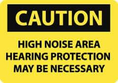 NMC - "Caution - High Noise Area - Hearing Protection May Be Necessary", 10" Long x 14" Wide, Rigid Plastic Safety Sign - Rectangle, 0.05" Thick, Use for Accident Prevention - Eagle Tool & Supply