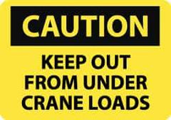 NMC - "Caution - Keep Out From Under Crane Loads", 10" Long x 14" Wide, Rigid Plastic Safety Sign - Rectangle, 0.05" Thick, Use for Accident Prevention - Eagle Tool & Supply