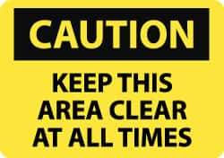 NMC - "Caution - Keep This Area Clear at All Times", 10" Long x 14" Wide, Rigid Plastic Safety Sign - Rectangle, 0.05" Thick, Use for Accident Prevention - Eagle Tool & Supply