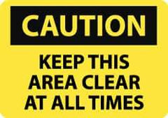 NMC - "Caution - Keep This Area Clear at All Times", 10" Long x 14" Wide, Pressure-Sensitive Vinyl Safety Sign - Rectangle, 0.004" Thick, Use for Accident Prevention - Eagle Tool & Supply