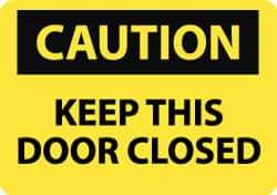 NMC - "Caution - Keep This Door Closed", 10" Long x 14" Wide, Rigid Plastic Safety Sign - Rectangle, 0.05" Thick, Use for Accident Prevention - Eagle Tool & Supply