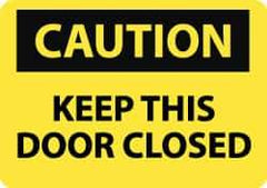 NMC - "Caution - Keep This Door Closed", 10" Long x 14" Wide, Aluminum Safety Sign - Rectangle, 0.04" Thick, Use for Accident Prevention - Eagle Tool & Supply