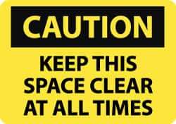 NMC - "Caution - Keep This Space Clear at All Times", 10" Long x 14" Wide, Rigid Plastic Safety Sign - Rectangle, 0.05" Thick, Use for Accident Prevention - Eagle Tool & Supply