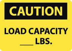 NMC - "Caution - Load Capacity __ lbs.", 10" Long x 14" Wide, Pressure-Sensitive Vinyl Safety Sign - Rectangle, 0.004" Thick, Use for Accident Prevention - Eagle Tool & Supply