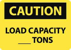 NMC - "Caution - Load Capacity __ tons", 10" Long x 14" Wide, Rigid Plastic Safety Sign - Rectangle, 0.05" Thick, Use for Accident Prevention - Eagle Tool & Supply