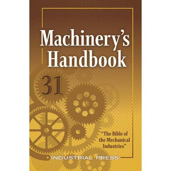 Industrial Press - Reference Manuals & Books Applications: Metalworking Subcategory: Machinery's Handbook - Eagle Tool & Supply