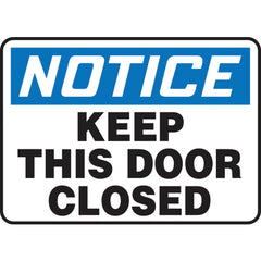 Sign, Notice Keep This Door Closed, 7″ × 10″, Vinyl - Eagle Tool & Supply