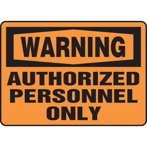 Sign, Warning Authorized Personnel Only, 7″ × 10″, Vinyl - Eagle Tool & Supply