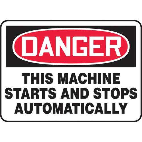 Sign, Danger This Machine Starts And Stops Automatically, 7″ × 10″, Alum - Eagle Tool & Supply