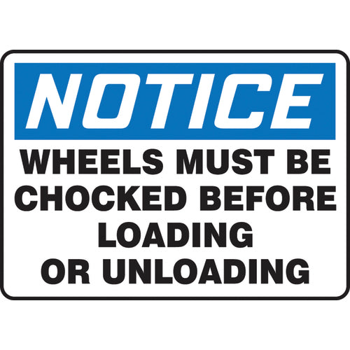 Sign, Notice Wheels Must Be Chocked Before Loading Or, 10″ × 14″, Vinyl - Eagle Tool & Supply