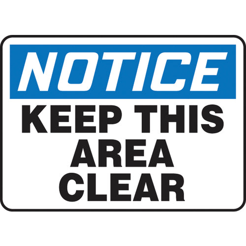 Sign, Notice Keep This Area Clear, 10″ × 14″, Plastic - Eagle Tool & Supply